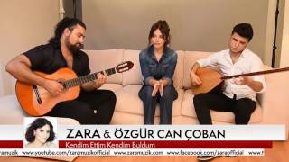 Zara \u0026 Özgür Can Çoban │ Kendim Ettim Kendim Buldum