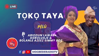 TOKO TAYA with ABIODUN LAWAL \u0026 BOLANLE AZEEZ