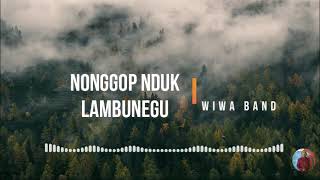 NONGGOP NDUK LAMBUNEGU (WIWA BAND)