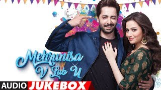 Mehrunisa V Lub U Full Album | Audio Jukebox | Danish Taimoor, Sana Javed, Jawed sheik