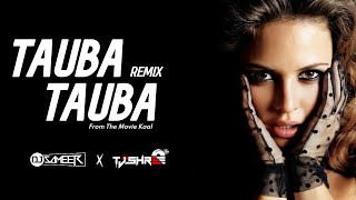 TAUBA TAUBA (REMIX) - DJ SAMEER & DJ TJSHREE  | KAAL | BOLLYWOOD REMIX 2021