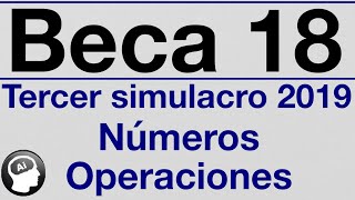 Beca 18 Numeros y operaciones y estadistica Tercer simulacro 2019