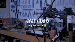 BIKE BUILD || surly disc trucker 2021