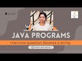 How to reverse a given string in java | Frequently asked interview questions | Java Programs