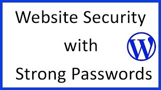 How to Create a Strong Password - WordPress Security