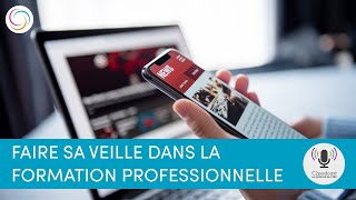 Comment faire sa veille dans la formation professionnelle ?