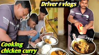 Truck Driver Cooking | Chicken Curry | Truck Driver Style  ||#vlog