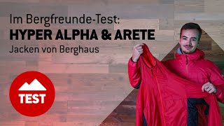 Im Bergfreunde-Test: Die Hyper Alpha \u0026 Arete Outdoor-Jacken von Berghaus