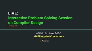 LIVE: Interactive Problem Solving session on Compiler Design