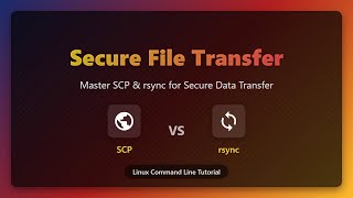 Secure File Transfer: SCP vs rsync - The Ultimate Guide for Beginners