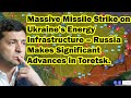 Massive Missile Strike on Ukraine's Energy Infrastructure – Russia Makes Advances in Toretsk