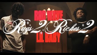 Rod Wave -  Rags2Riches 2 ft Lil Baby (Official Music Video)