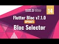 [4K] [Null Safety] FLUTTER 2 - 14. Flutter Bloc v7.1.0 Update (Bloc Selector)