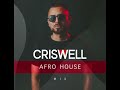 DJ CRISWELL - AFRO HOUSE (MIX) 2024