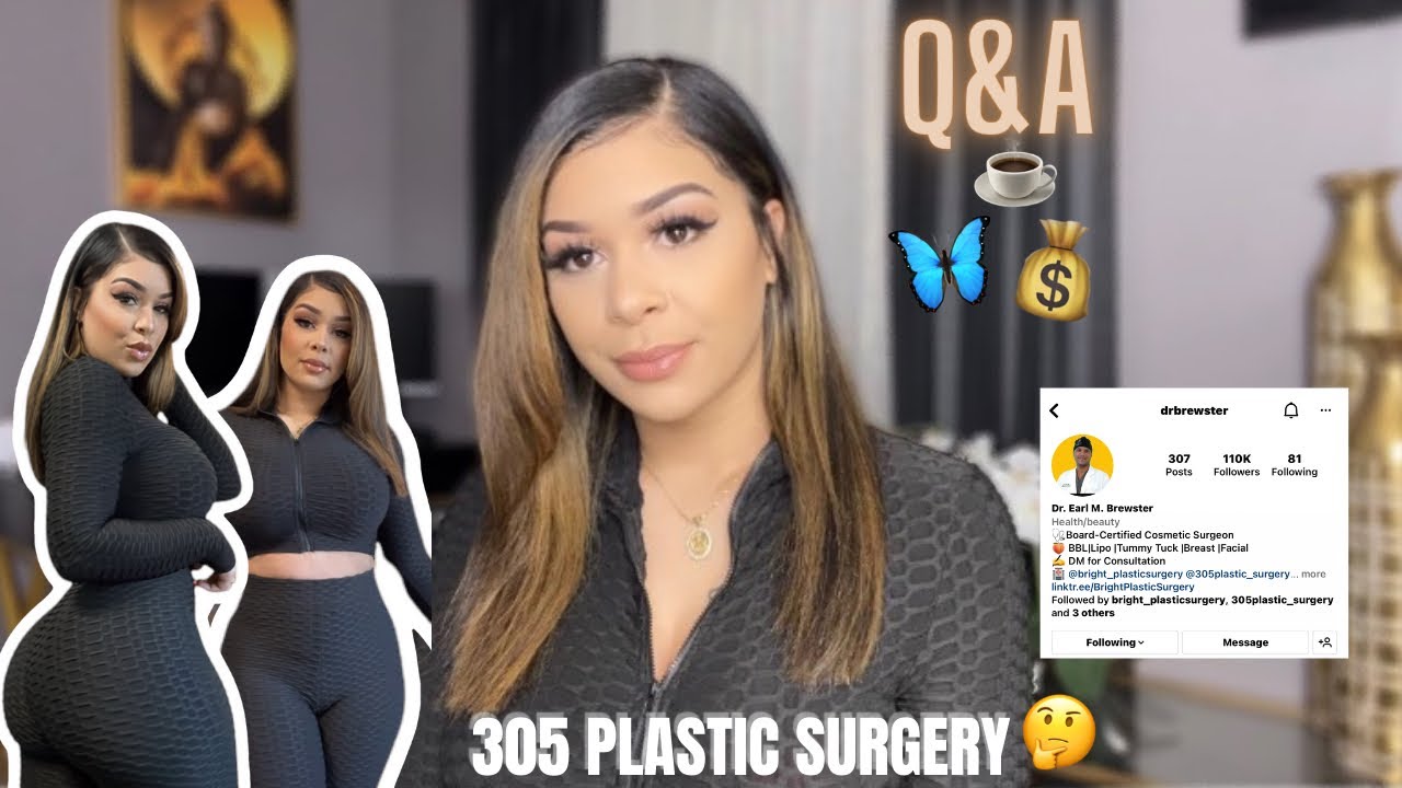 305 PLASTIC SURGERY | BRIGHT PLASTIC SURGERY |DR.BREWSTER | Q&A UPDATE ...