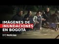 Inundaciones en Bogotá: impresionantes imágenes de la emergencia