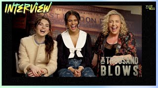 Hannah Walters, Darci Shaw \u0026 Morgan Hilaire on A Thousand Blows! (INTERVIEW)