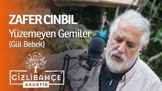 Zafer Cınbıl - Yüzemeyen Gemiler (Akustik)