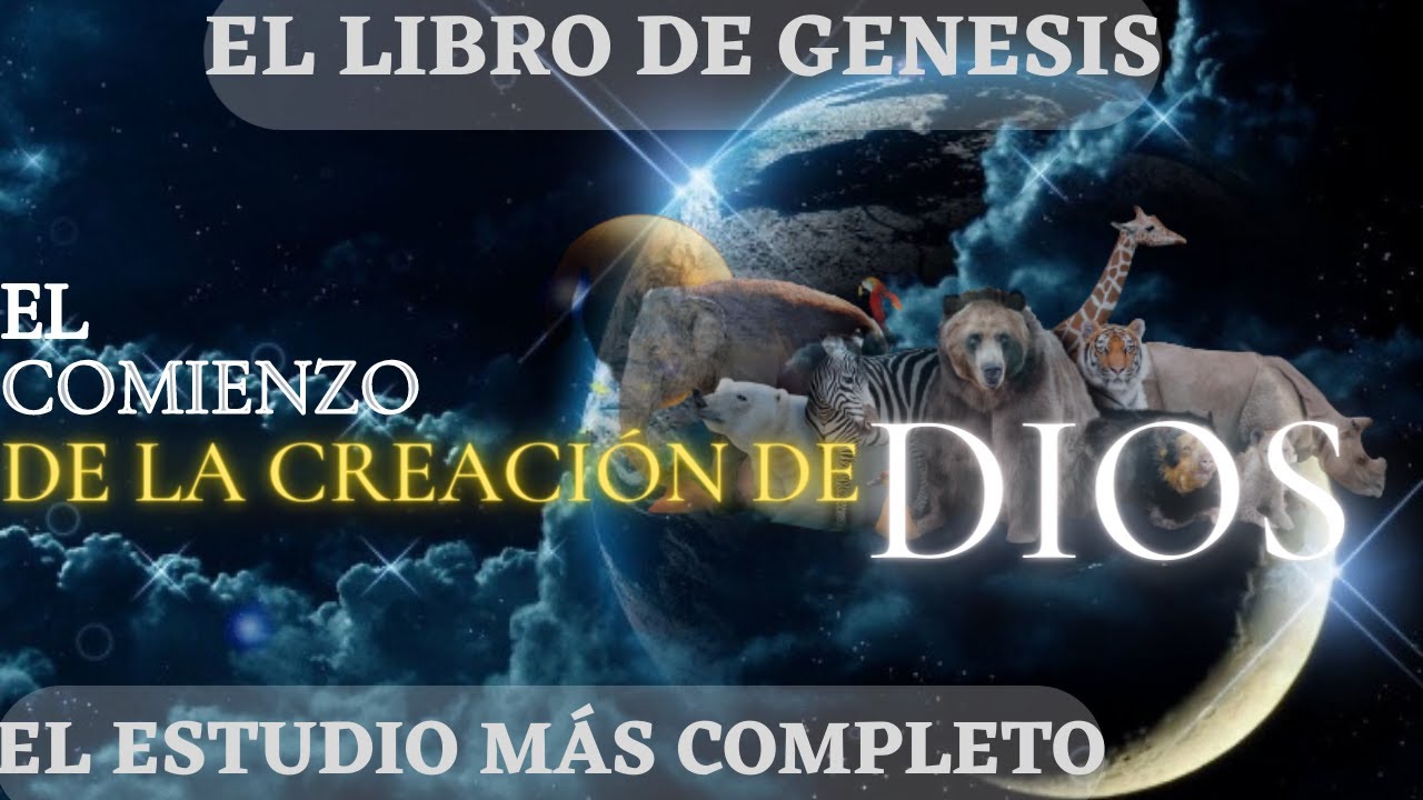 Génesis 1 – LA CREACIÓN DEL MUNDO – Estudio Bíblico Del Libro De ...