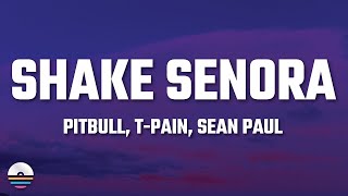 Pitbull - Shake Senora (Lyrics) ft T-Pain \u0026 Sean Paul