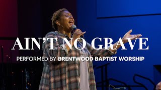 Ain't No Grave | Lyric Video | Brentwood Baptist Worship Team