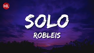 Robleis - SOLO (Letra / Lyrics)