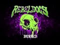 Rebel Dogs - Buried (Official Audio)