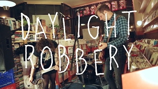 Daylight Robbery Live @ Logan Hardware