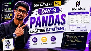 Day-9 Machine Learning | Creating DataFrames in Pandas | 100 Days of ML