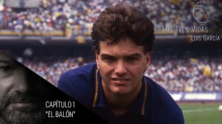 Cap.1: El Balón "Mis tres vidas" | Documental Luis García