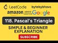 118. Pascal's Triangle||Leet code Problem || asked in GOOGLE and Amazon