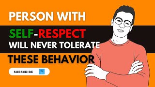 Person With Self Respect Will Never Tolerate these 5 behavior