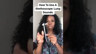 How To Use A Stethoscope: Lung Sounds