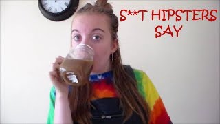 Shit Hipsters Say - Hipster for beginners (funny)