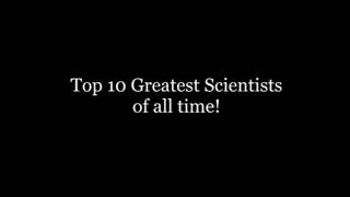 Top 10 greatest scientist of all time | MR.SCIENTIFIC