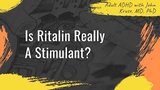 Is Ritalin Really A Stimulant? | ADHD | Episode 69