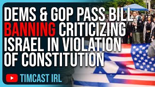 Dems & GOP Pass Bill BANNING Criticizing Israel In OVERT VIOLATION Of Constitution