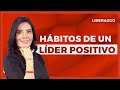 Liderazgo Empresarial | HÁBITOS DE UN LÍDER POSITIVO (Funciona) | Liderazgo y Motivación