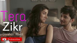 Tera Zikr-Darshan Raval Latest|| New Darshan Raval Latest|| Sony Music|| new whatsaap video||Like
