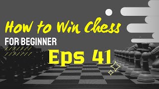 How To Win Chess: Chess for Beginners 41