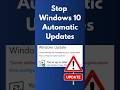Permanently Turn Off Windows 10 Automatic Updates (Step-by-Step)