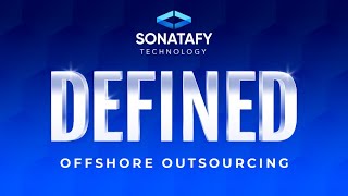 Offshore Outsoucing | Sonatafy Defined