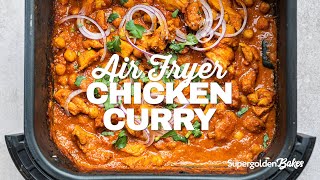 Air Fryer Chicken Curry (ready in 30 minutes!) | Supergolden Bakes