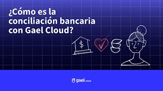 Conciliación bancaria rápida y fácil con Gael Cloud