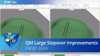 ZW3D 2024 (CAM) : QM Large Stepover Improvements