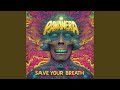 Save Your Breath (feat. Higher Vibration)