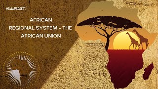 LESSON 31 - AFRICAN REGIONAL SYSTEM – THE AU