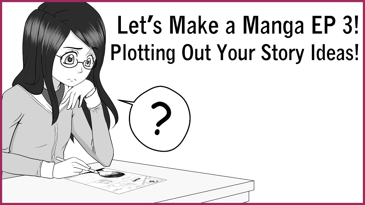 Plotting Out Your Story Ideas! Let’s Make A Manga EP 3! - YouTube