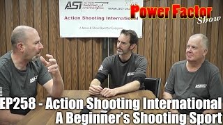 Episode 258 - Action Shooting International (New Beginner's Shooting Sport)