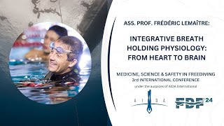 FDF24: Frédéric Lemaître - Integrative Breath Holding Physiology: From Heart to Brain (Lecture)